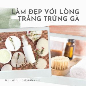 Cách làm đẹp da với lòng trắng trứng gà