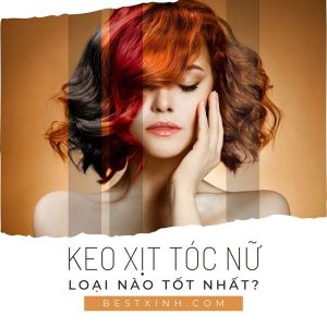 Các loại keo xịt tóc nữ giá rẻ, đáng mua nhất hiện nay