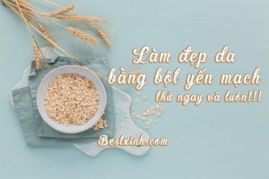 Bỏ túi cách làm đẹp da với bột yến mạch