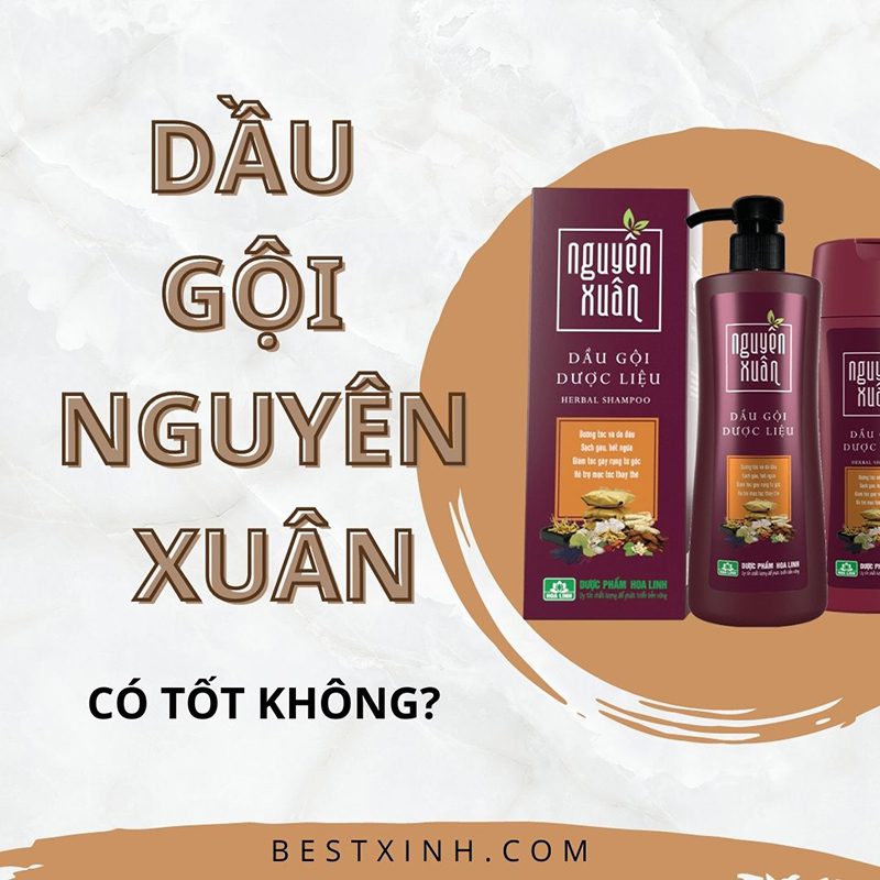 Dầu gội Nguyên Xuân có tốt không?