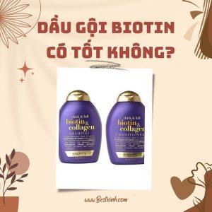 Dầu gội Biotin có tốt không?