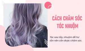 Cách chăm sóc tóc nhuộm