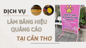 Làm bảng hiệu quảng cáo tại Cần Thơ